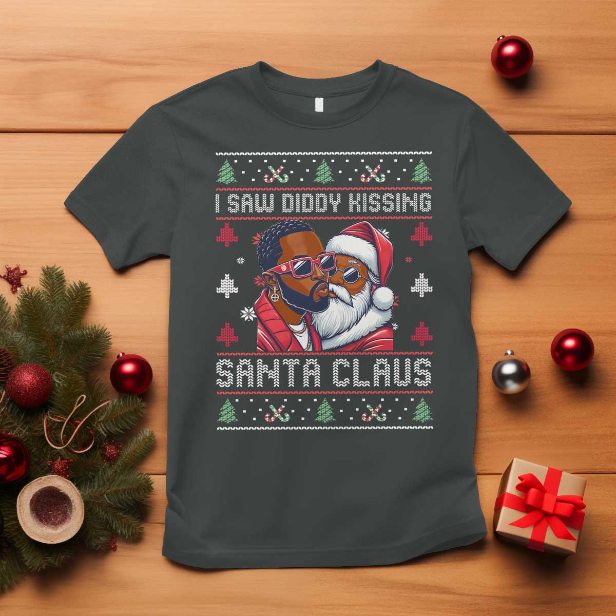 Funny Christmas T Shirt Funy Dirty I Saw Diddy Kissing Santa Claus Ugly Xmas Sweater - Wonder Print Shop