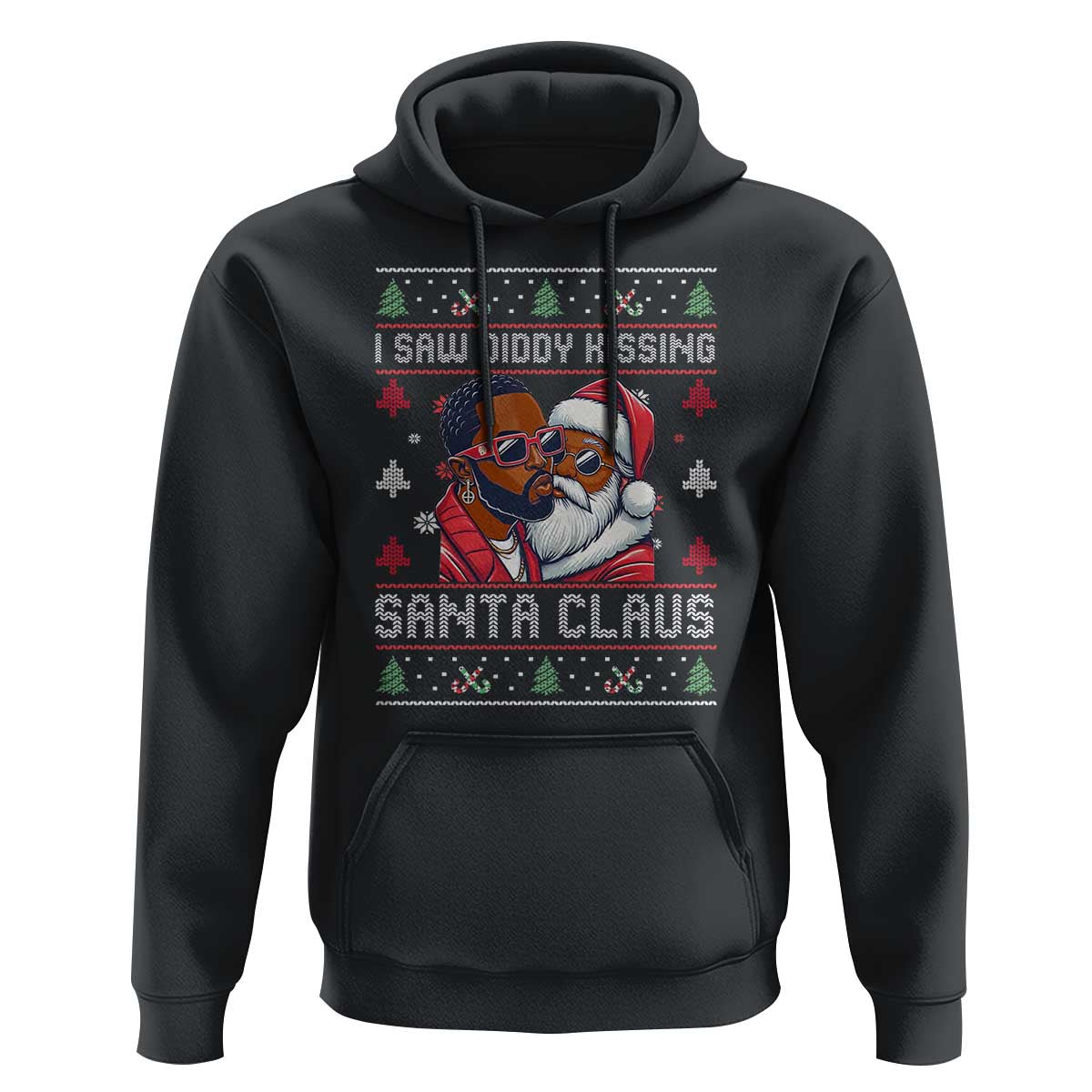 Funny Christmas Hoodie Funy Dirty I Saw Diddy Kissing Santa Claus Ugly Xmas Sweater