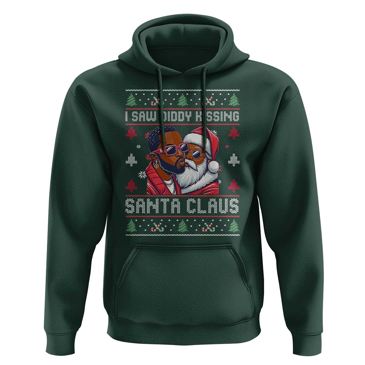 Funny Christmas Hoodie Funy Dirty I Saw Diddy Kissing Santa Claus Ugly Xmas Sweater