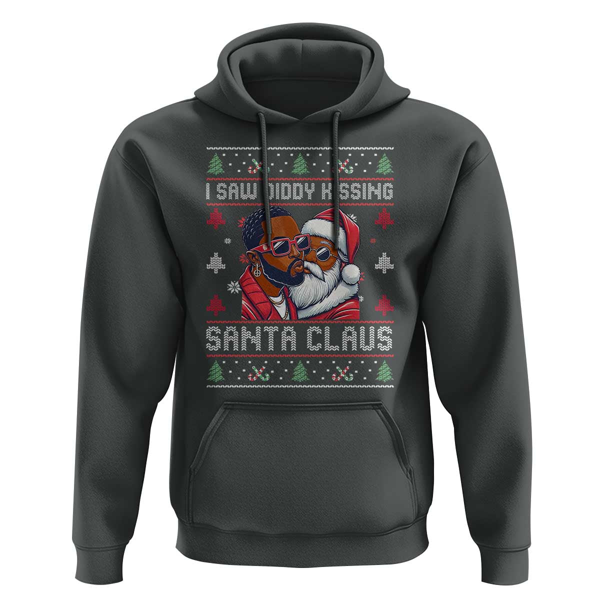 Funny Christmas Hoodie Funy Dirty I Saw Diddy Kissing Santa Claus Ugly Xmas Sweater