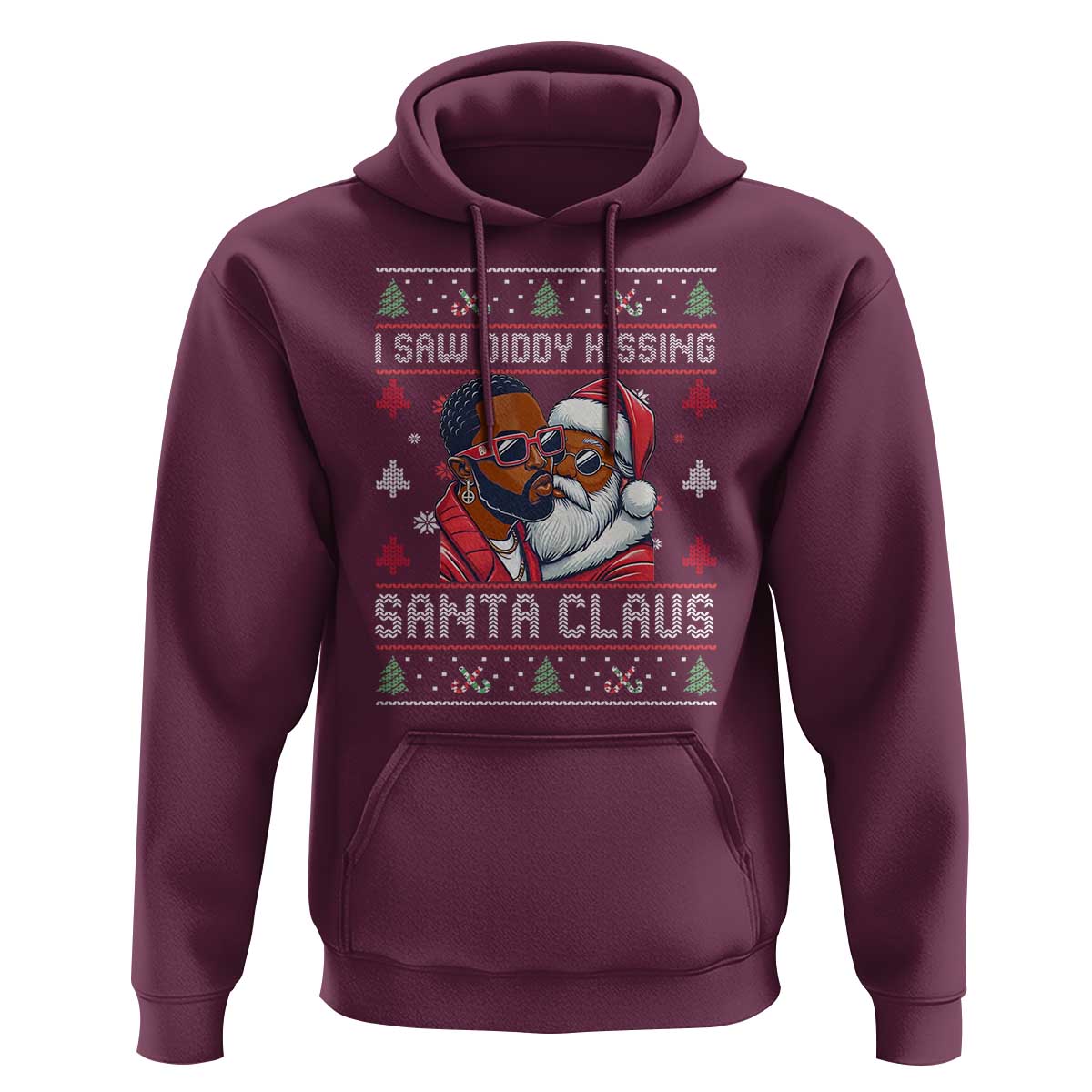 Funny Christmas Hoodie Funy Dirty I Saw Diddy Kissing Santa Claus Ugly Xmas Sweater