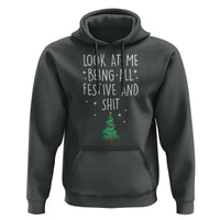 Funny Christmas Saying Hoodie Look At Me Being All Festive