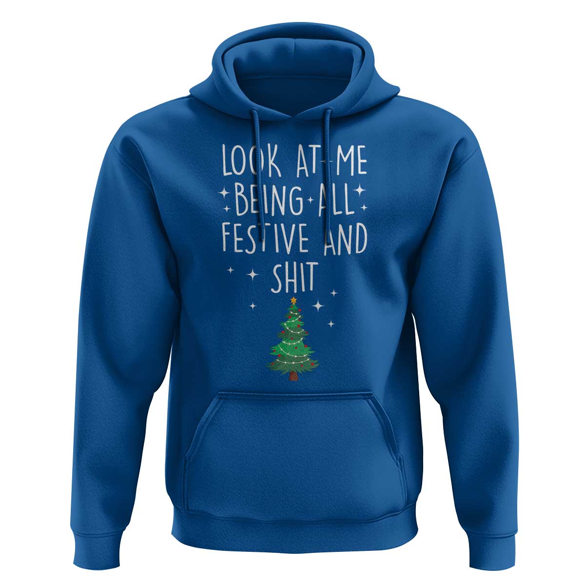 Funny Christmas Saying Hoodie Look At Me Being All Festive