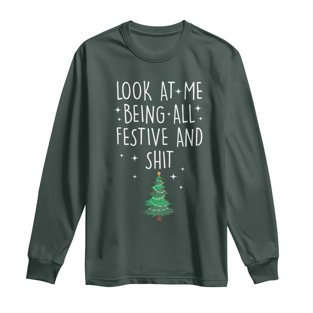 Funny Christmas Saying Long Sleeve Shirt Look At Me Being All Festive