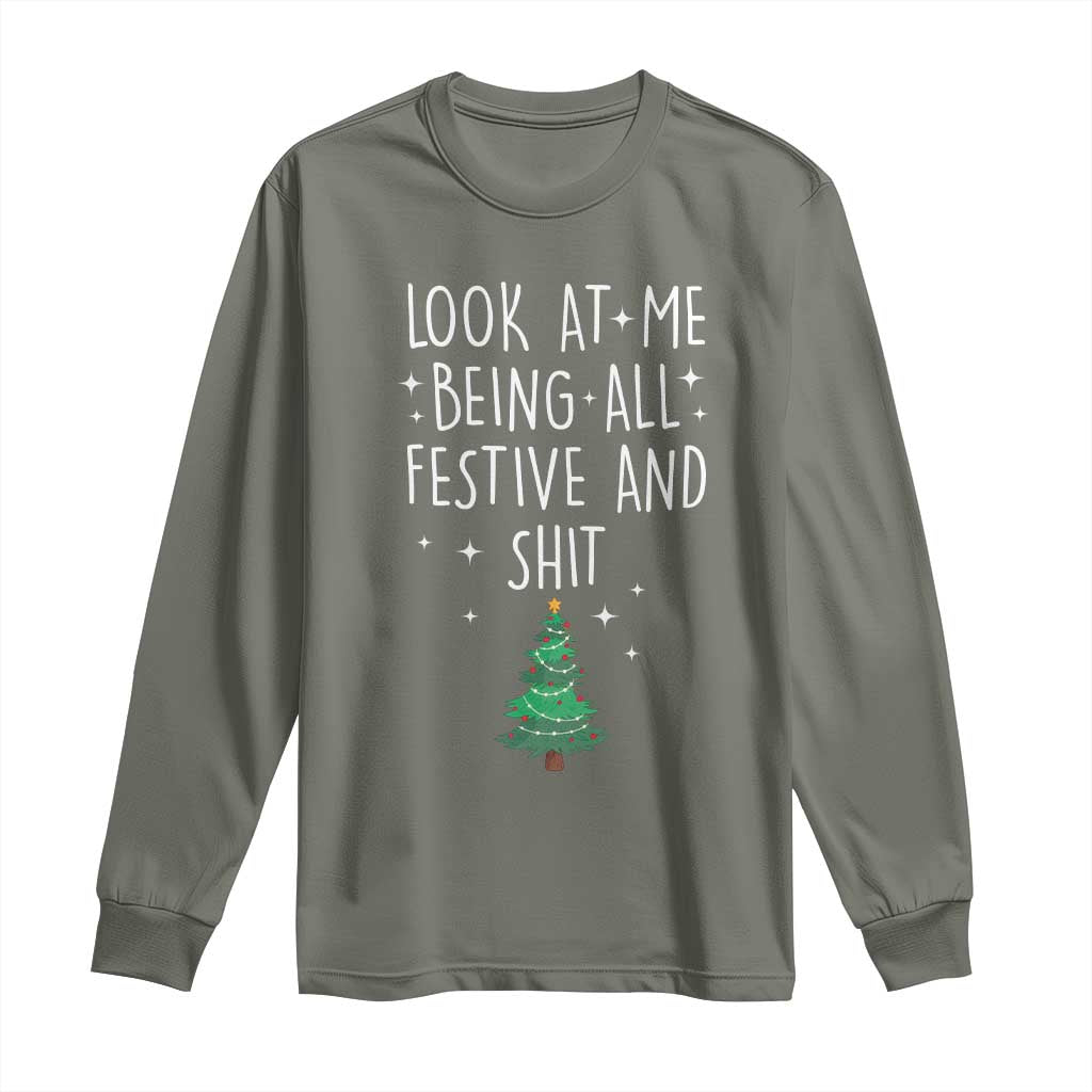 Funny Christmas Saying Long Sleeve Shirt Look At Me Being All Festive