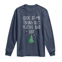 Funny Christmas Saying Long Sleeve Shirt Look At Me Being All Festive