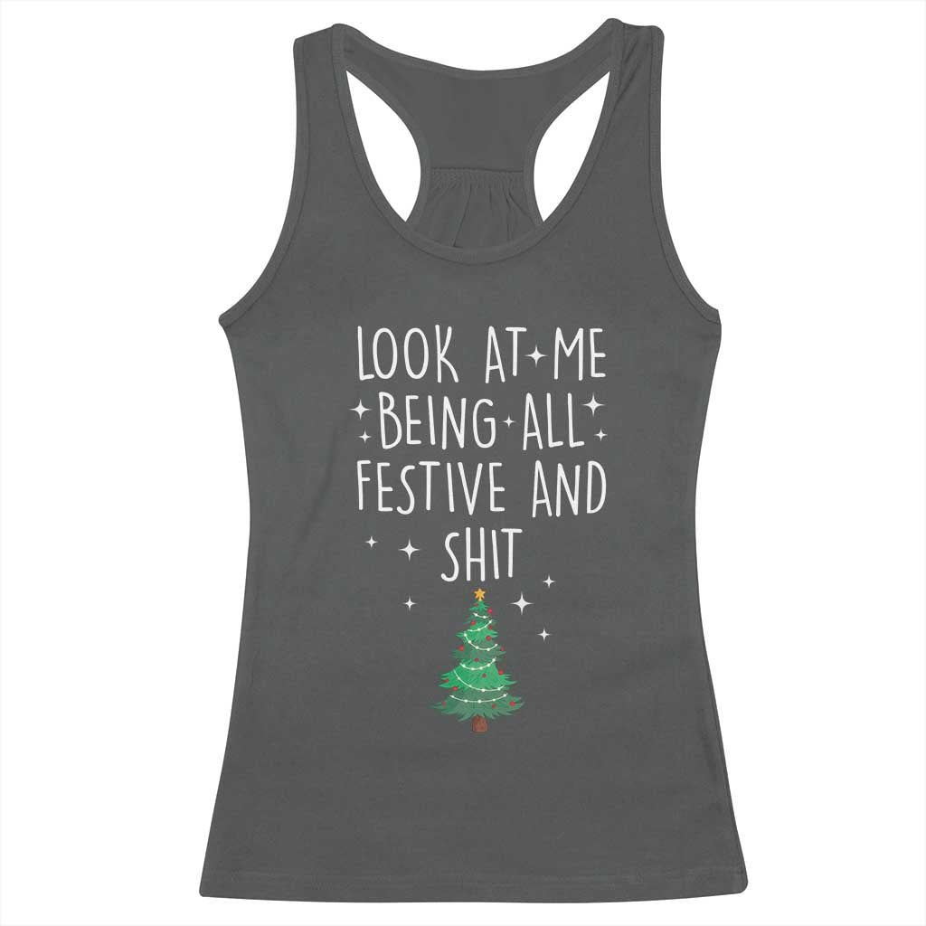 Funny Christmas Saying Racerback Tank Top Look At Me Being All Festive