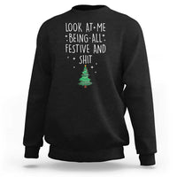 Funny Christmas Saying Sweatshirt Look At Me Being All Festive - Wonder Print Shop
