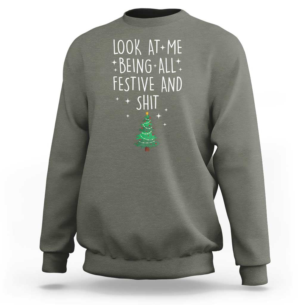 Funny Christmas Saying Sweatshirt Look At Me Being All Festive - Wonder Print Shop