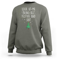 Funny Christmas Saying Sweatshirt Look At Me Being All Festive - Wonder Print Shop