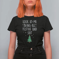 Funny Christmas Saying T Shirt For Women Look At Me Being All Festive - Wonder Print Shop