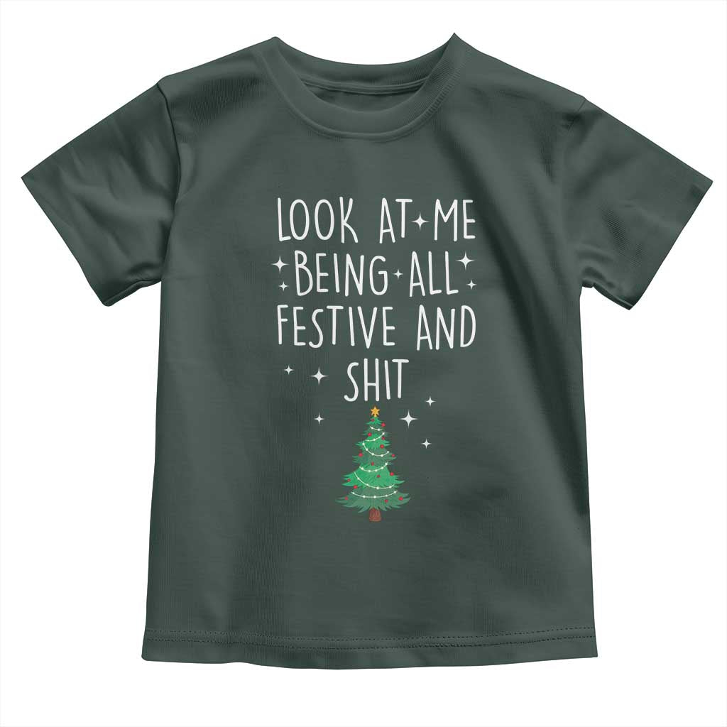 Funny Christmas Saying Toddler T Shirt Look At Me Being All Festive