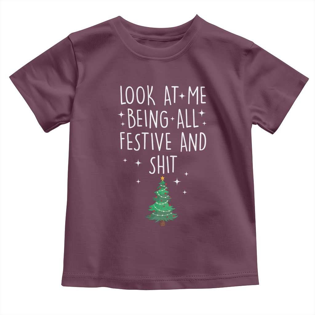 Funny Christmas Saying Toddler T Shirt Look At Me Being All Festive