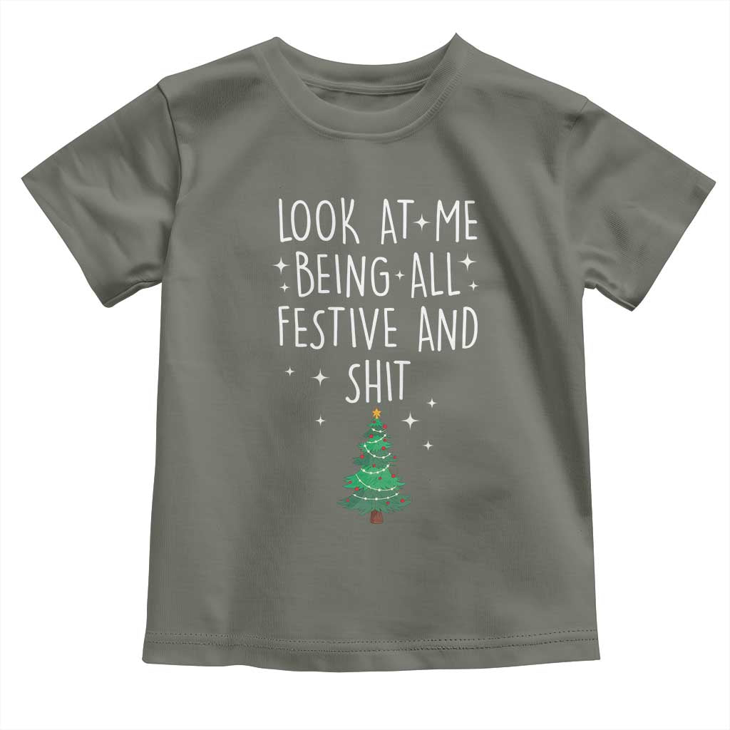 Funny Christmas Saying Toddler T Shirt Look At Me Being All Festive