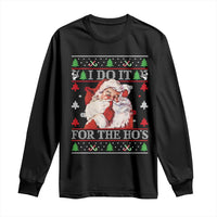 Funny Christmas Santa Long Sleeve Shirt Vintage Santa I Do It For The Ho's Ugly Christmas