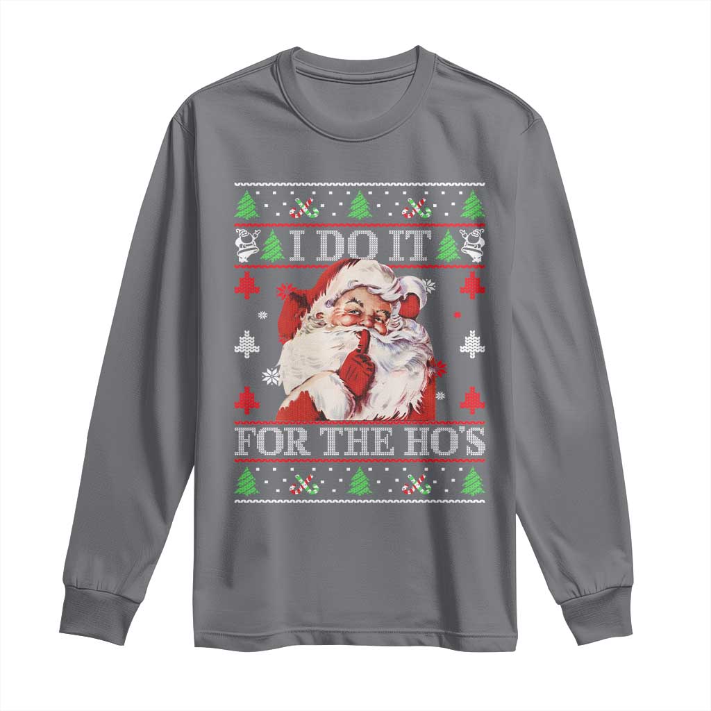 Funny Christmas Santa Long Sleeve Shirt Vintage Santa I Do It For The Ho's Ugly Christmas