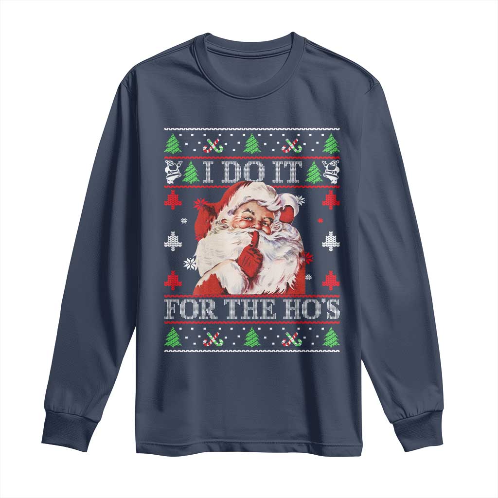 Funny Christmas Santa Long Sleeve Shirt Vintage Santa I Do It For The Ho's Ugly Christmas