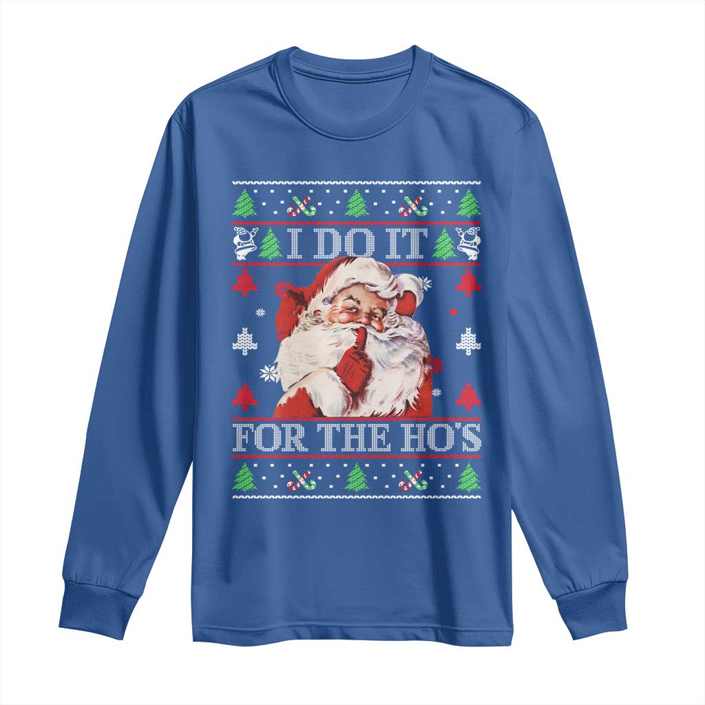 Funny Christmas Santa Long Sleeve Shirt Vintage Santa I Do It For The Ho's Ugly Christmas