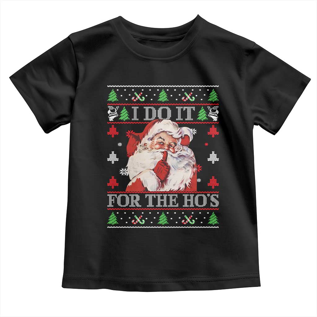 Funny Christmas Santa Toddler T Shirt Vintage Santa I Do It For The Ho's Ugly Christmas