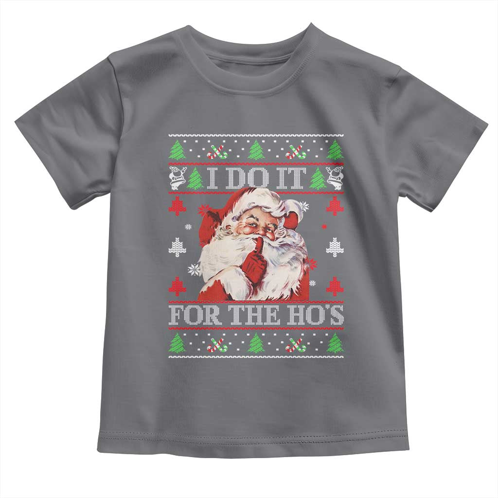 Funny Christmas Santa Toddler T Shirt Vintage Santa I Do It For The Ho's Ugly Christmas