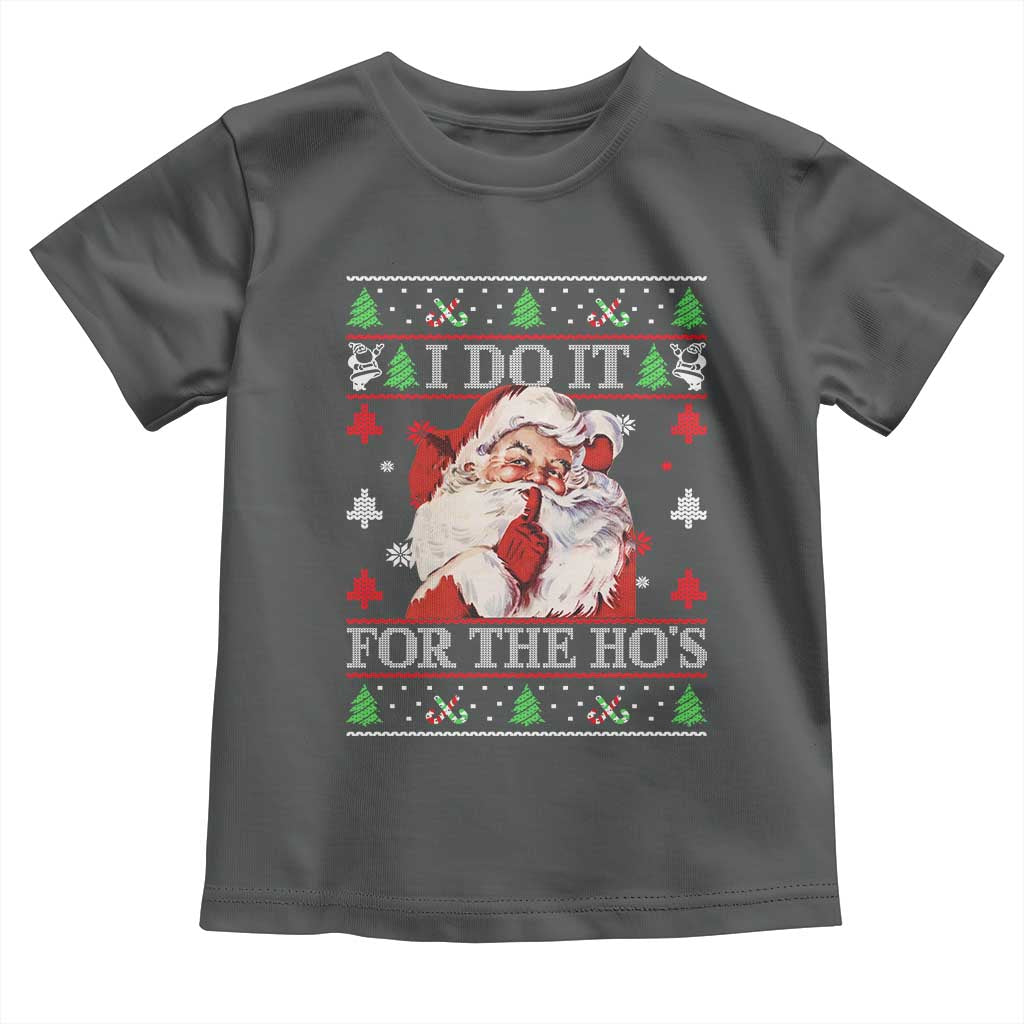 Funny Christmas Santa Toddler T Shirt Vintage Santa I Do It For The Ho's Ugly Christmas