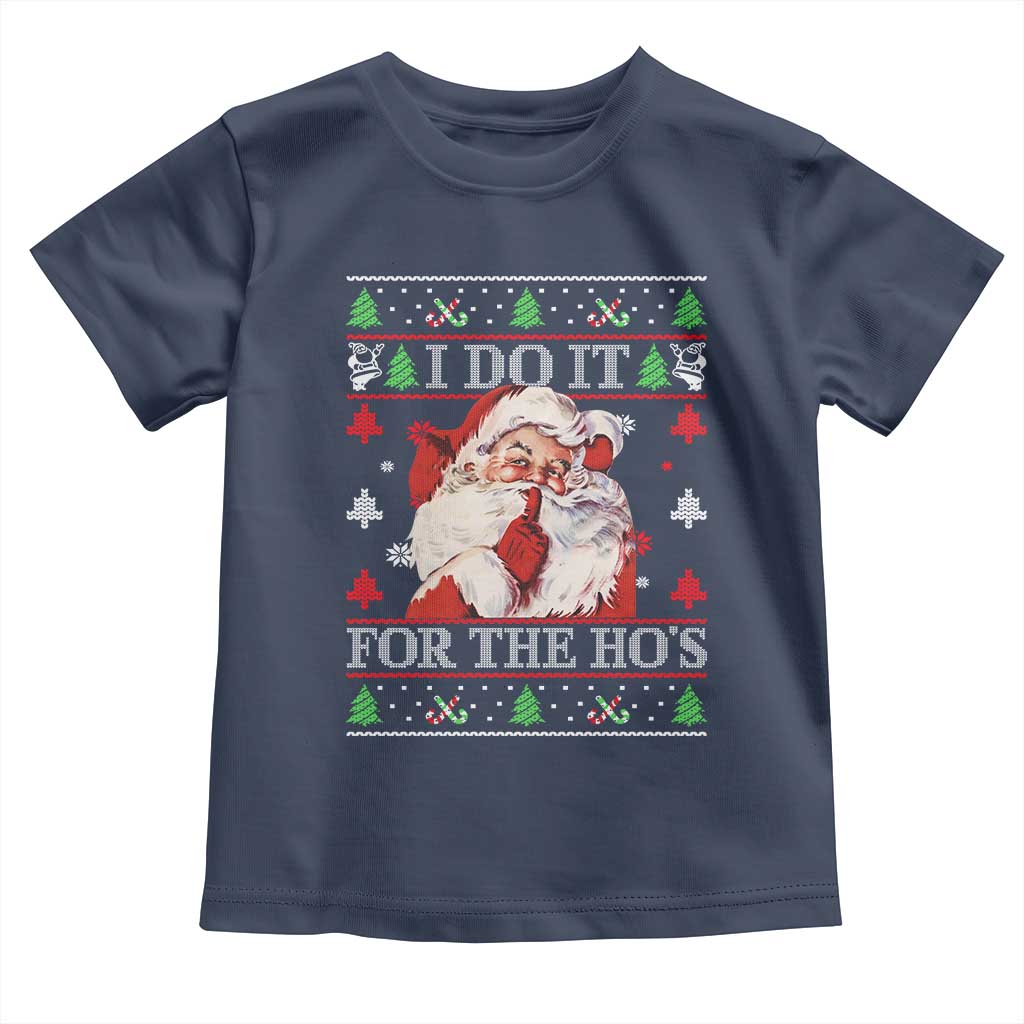Funny Christmas Santa Toddler T Shirt Vintage Santa I Do It For The Ho's Ugly Christmas