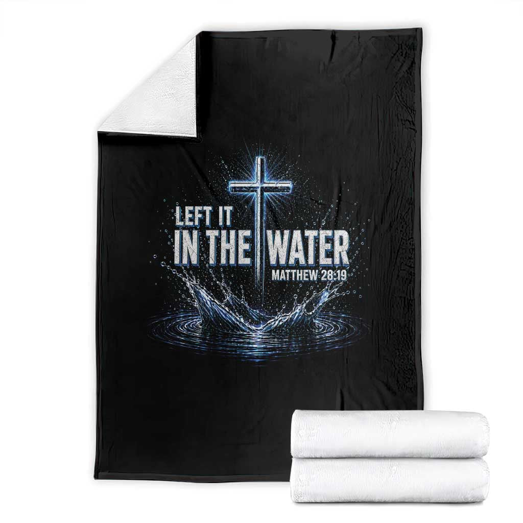 Baptism Throw Blanket Left It In The Water Matthew 28 19 Christian Cross