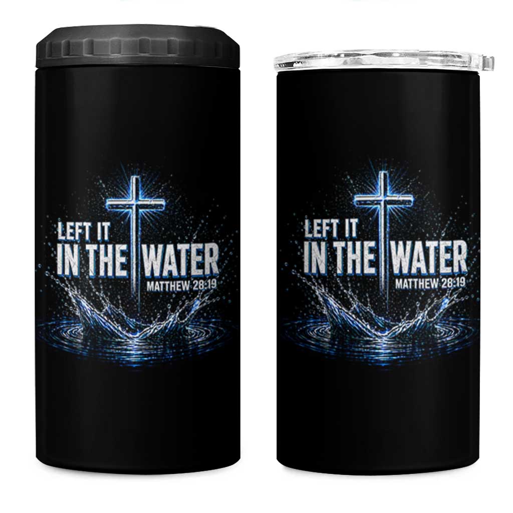 Baptism 4 in 1 Can Cooler Tumbler Left It In The Water Matthew 28 19 Christian Cross