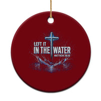 Baptism Ceramic Ornament Left It In The Water Matthew 28 19 Christian Cross