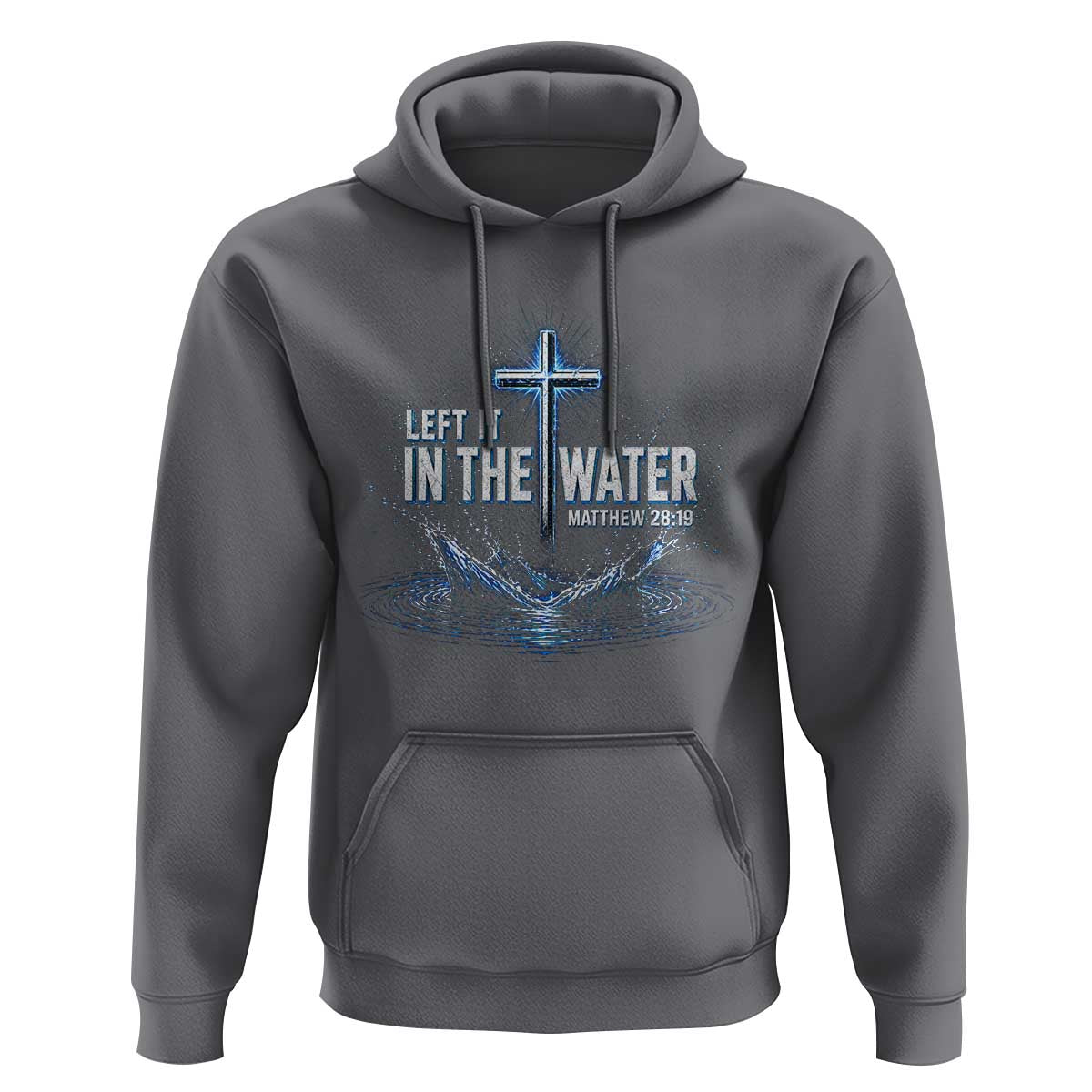 Baptism Hoodie Left It In The Water Matthew 28 19 Christian Cross