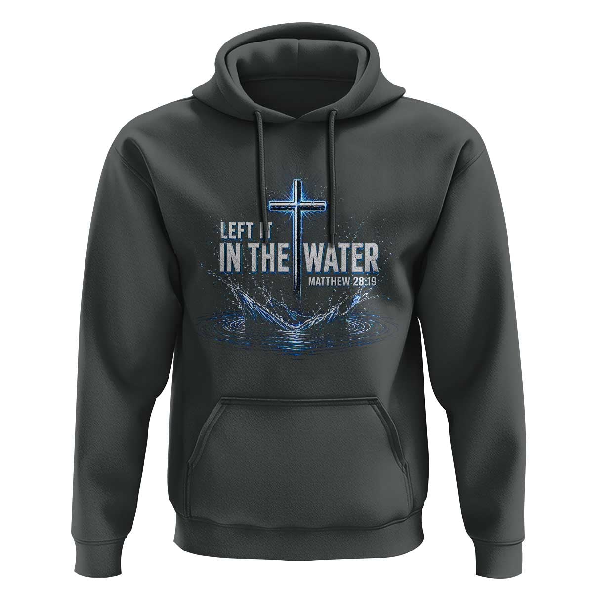 Baptism Hoodie Left It In The Water Matthew 28 19 Christian Cross