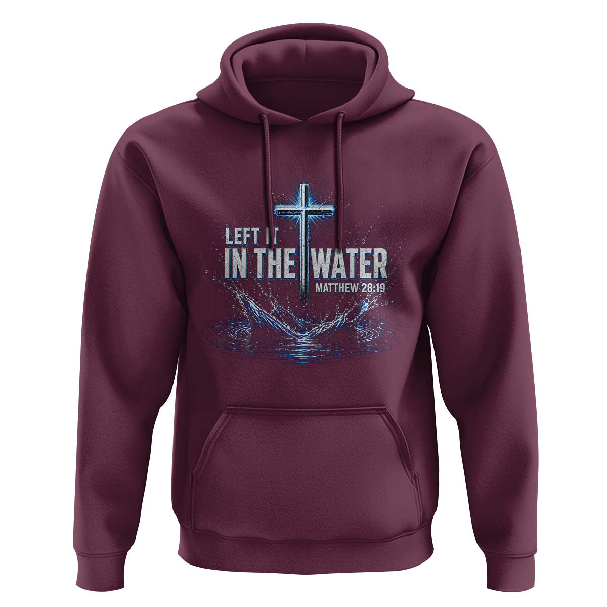 Baptism Hoodie Left It In The Water Matthew 28 19 Christian Cross