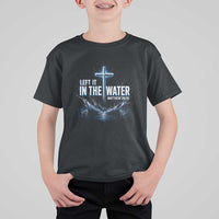 Baptism T Shirt For Kid Left It In The Water Matthew 28 19 Christian Cross