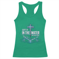 Baptism Racerback Tank Top Left It In The Water Matthew 28 19 Christian Cross