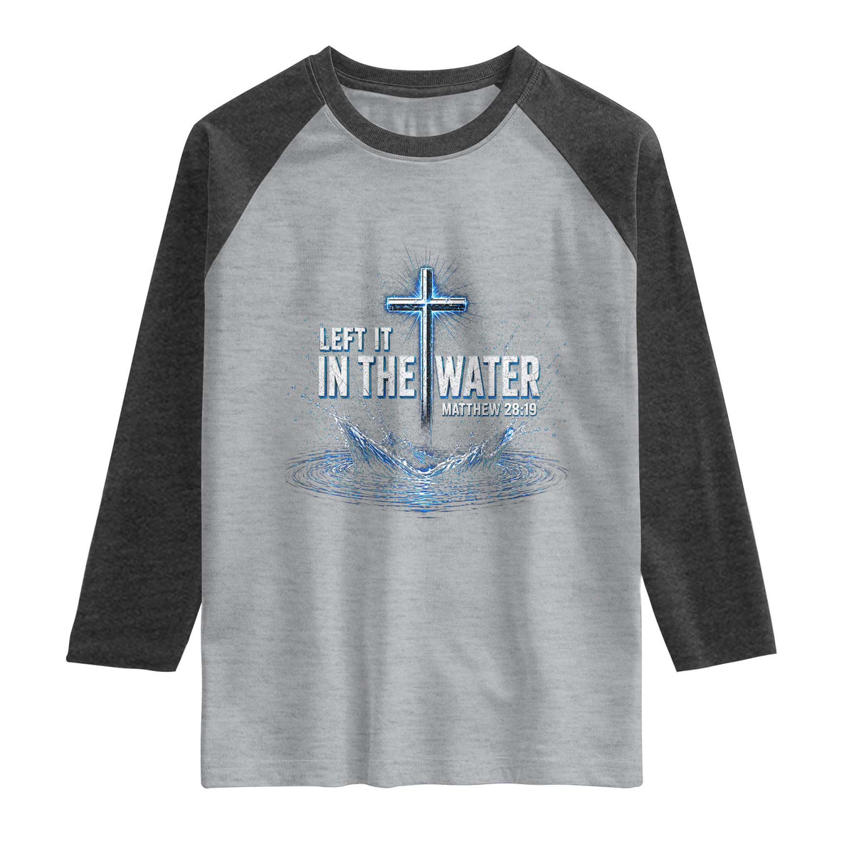 Baptism Raglan Shirt Left It In The Water Matthew 28 19 Christian Cross