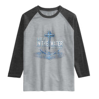 Baptism Raglan Shirt Left It In The Water Matthew 28 19 Christian Cross