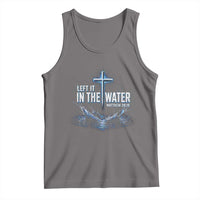 Baptism Tank Top Left It In The Water Matthew 28 19 Christian Cross