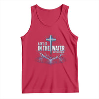 Baptism Tank Top Left It In The Water Matthew 28 19 Christian Cross