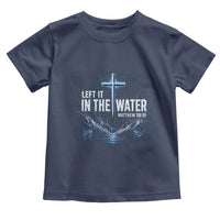 Baptism Toddler T Shirt Left It In The Water Matthew 28 19 Christian Cross