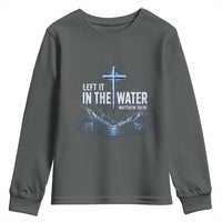 Baptism Youth Sweatshirt Left It In The Water Matthew 28 19 Christian Cross