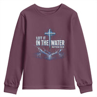 Baptism Youth Sweatshirt Left It In The Water Matthew 28 19 Christian Cross