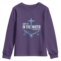 Baptism Youth Sweatshirt Left It In The Water Matthew 28 19 Christian Cross