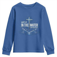 Baptism Youth Sweatshirt Left It In The Water Matthew 28 19 Christian Cross