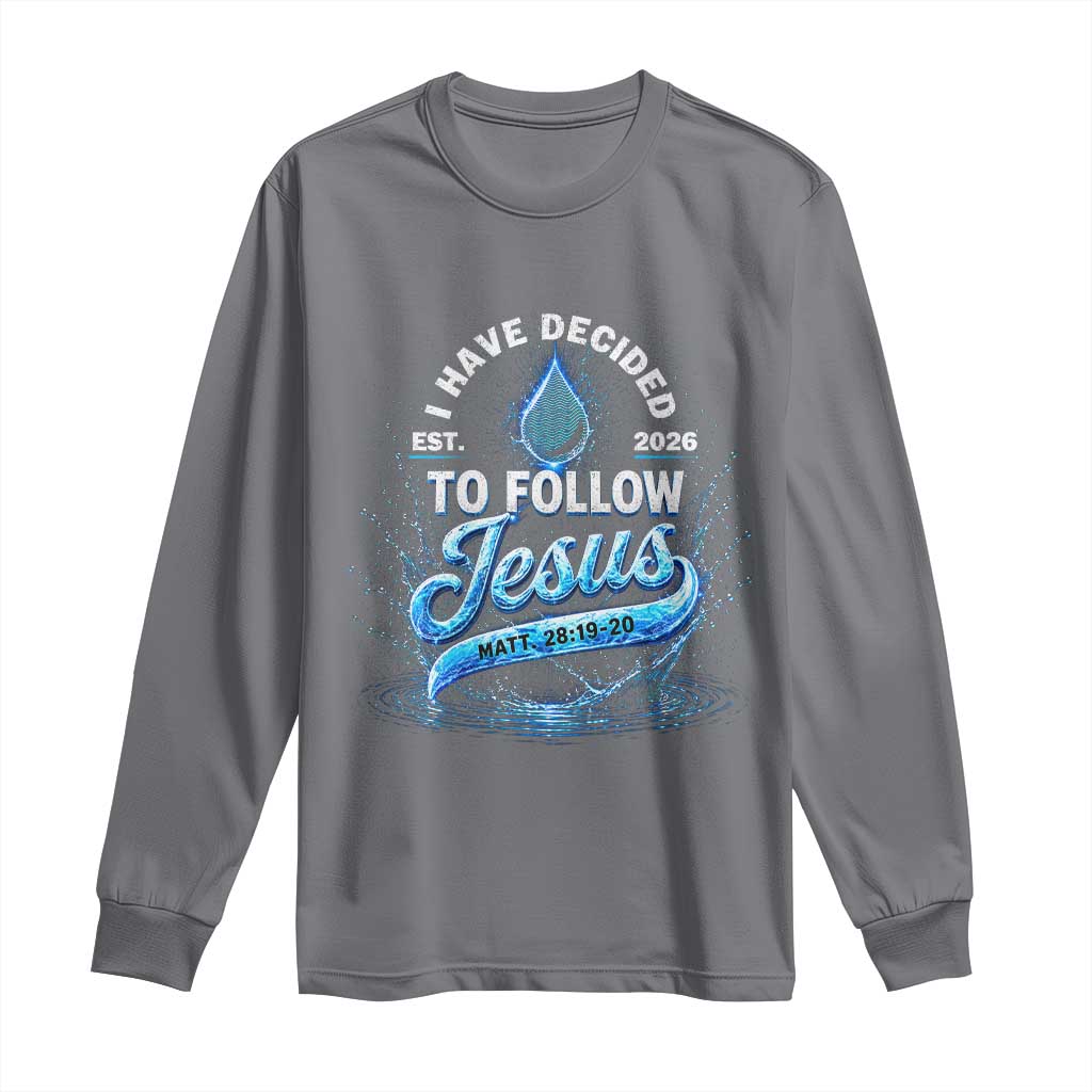 New Baptist Believer Long Sleeve Shirt Have Decided To Follow Jesus 2026