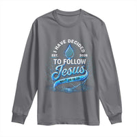 New Baptist Believer Long Sleeve Shirt Have Decided To Follow Jesus 2026