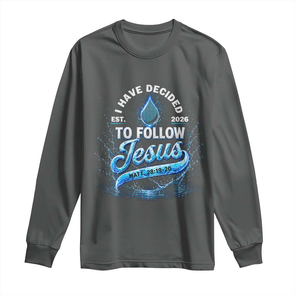 New Baptist Believer Long Sleeve Shirt Have Decided To Follow Jesus 2026