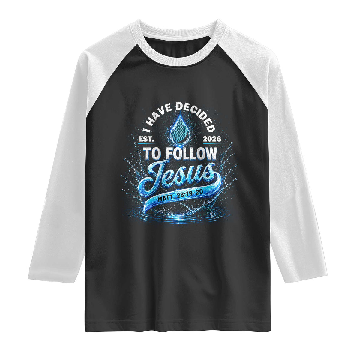 New Baptist Believer Raglan Shirt Have Decided To Follow Jesus 2026
