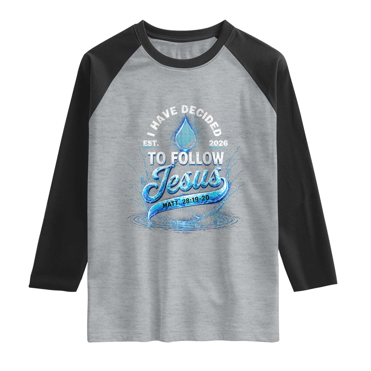 New Baptist Believer Raglan Shirt Have Decided To Follow Jesus 2026
