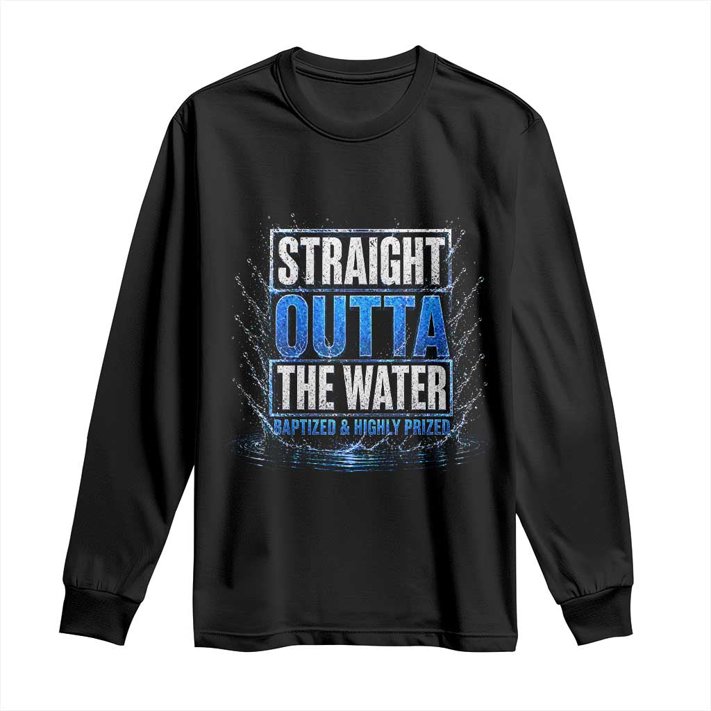 Baptism Long Sleeve Shirt Straight Outta Water Christian Baptized