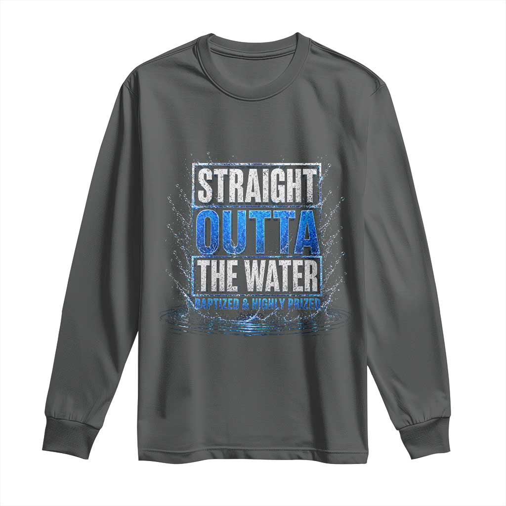 Baptism Long Sleeve Shirt Straight Outta Water Christian Baptized